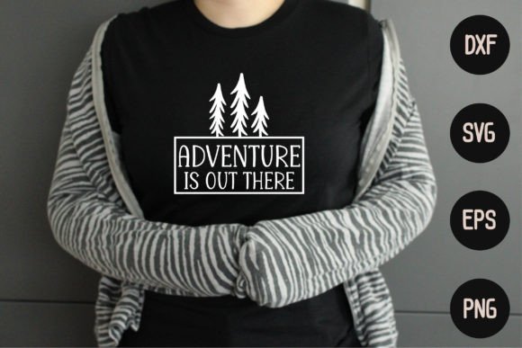 Adventure is out There Graphics for Crafts