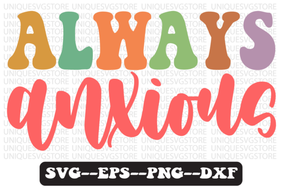 Always Anxious Quote Retro SVG Design for Crafts & Graphics