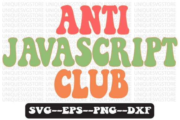Anti JavaScript Club Retro SVG Design: Graphics for Crafts