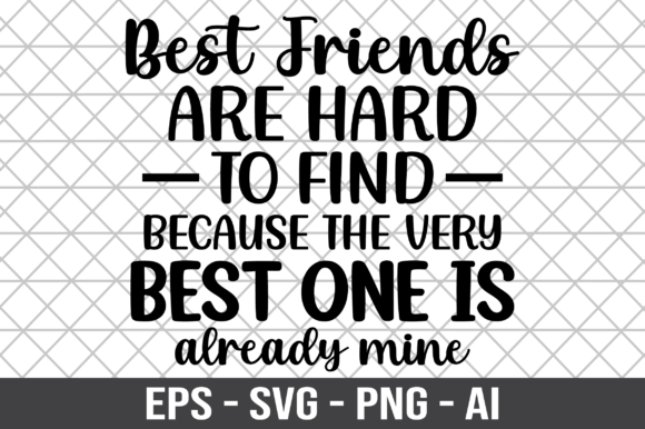 Best Friends Are Hard to Find SVG: Crafts & Graphics Review