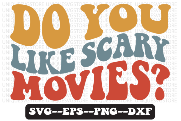 Do You Like Scary Movies SVG Design: Graphics for Crafts & Local Branding