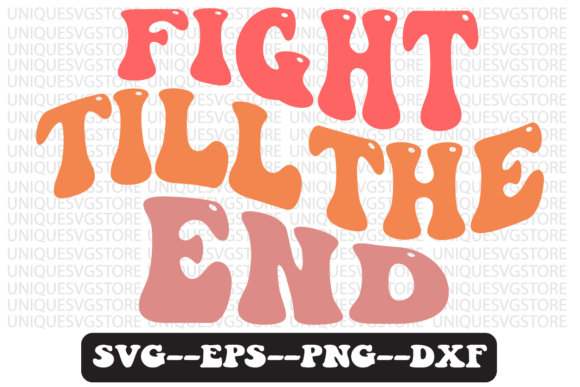 Fight Till the End Retro SVG Graphics for Crafts