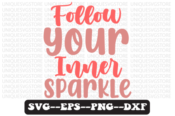 Follow Your Inner Sparkle Svg Design