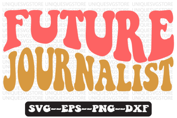 Future Journalist Quote Retro SVG Graphics for Crafts
