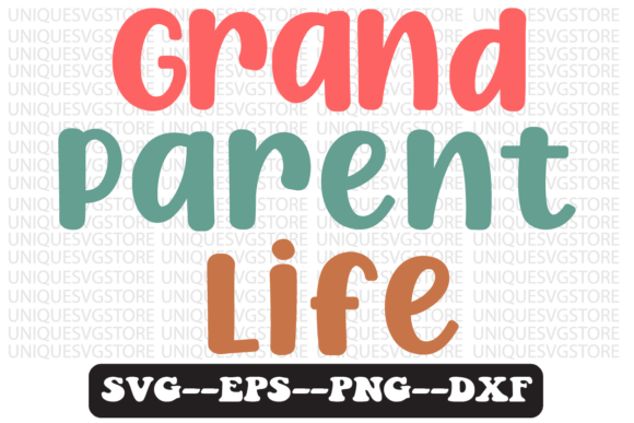 Grandparent Life Quote Retro SVG Graphics for Crafts