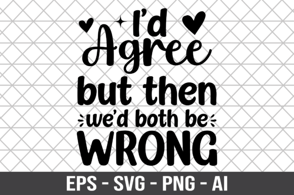 I’d Agree but Then We’d Both Be Wrong: Graphics & Crafts Asset