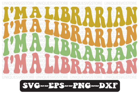 I’m a Librarian Quote Retro SVG Design: Graphics for Crafts