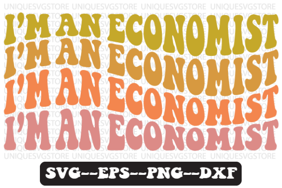 I’m an Economist Quote Retro SVG Design: Graphics for Crafts