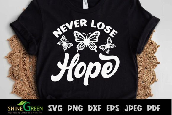 Never Loose Hope Butterfly Graphics for Crafts