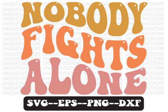 Nobody Fights Alone Retro SVG Design for Crafts & Graphics