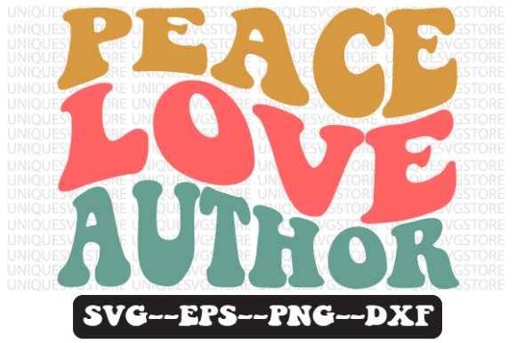 Peace Love Author Quote Retro SVG Graphics for Crafts
