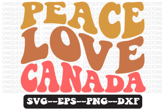 Peace Love Canada SVG Graphics for Crafts