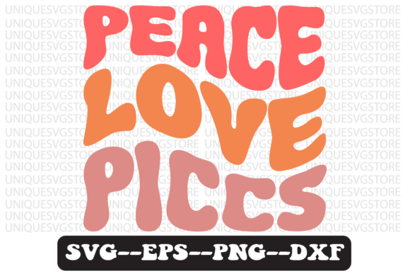 Peace Love Piccs Quote Retro SVG Graphics for Crafts