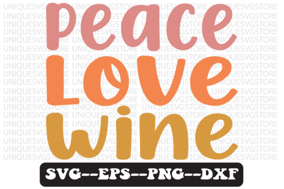 Peace Love Wine Quote Retro SVG Graphics for Crafts