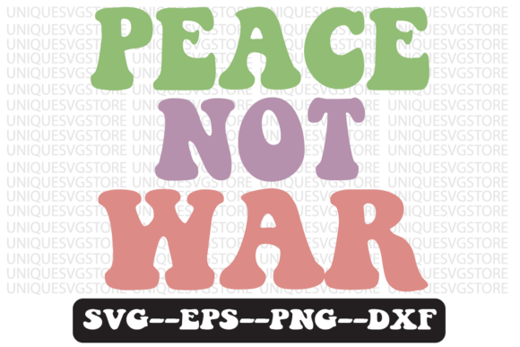 Peace Not War Quote Retro SVG Graphics for Crafts
