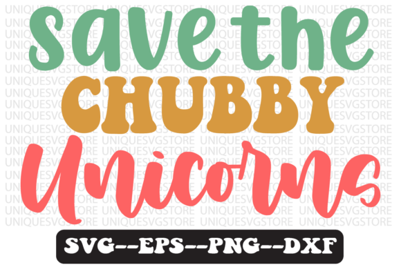Save the Chubby Unicorns SVG Graphics for Crafts