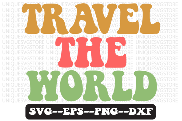 Travel the World Quote Retro SVG Graphics for Crafts