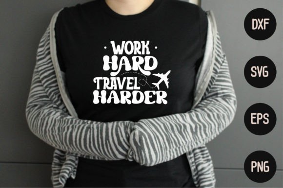 Work Hard Travel Harder: Graphics for Crafts & Adventure Brands