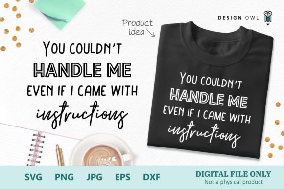You Couldn’t Handle Me – Funny Shirt SVG for Crafts & Graphics
